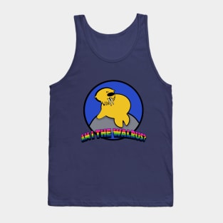 Am I the walrus? Tank Top